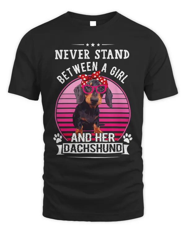 Wiener Never Stand Between A Girl And Her Lover 96 Dachshund Doxie