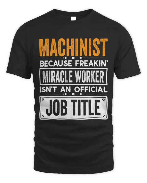 Machinist Official Job Title Funny Machinists Job Quotes