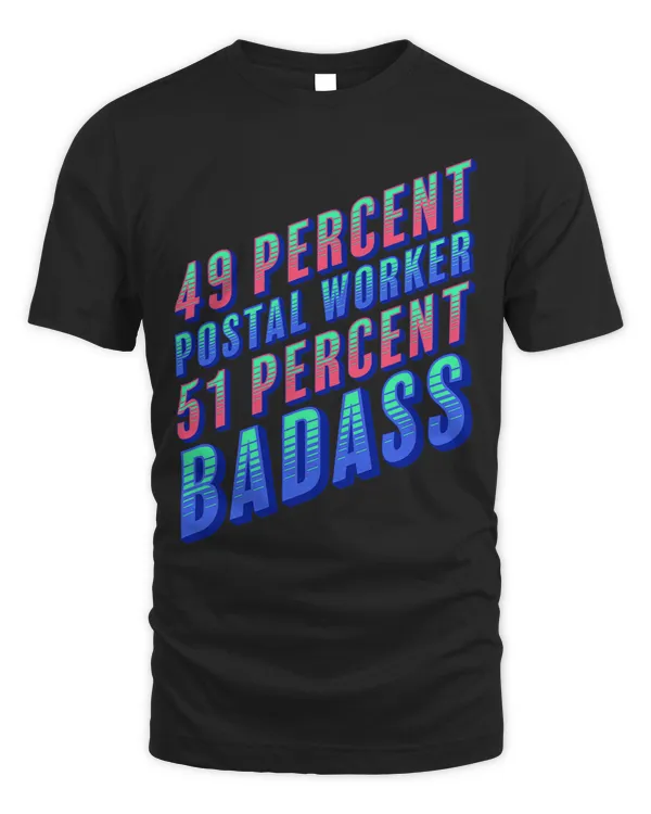 49 Percent Postal Worker 51 Percent Badass Funny Mailman