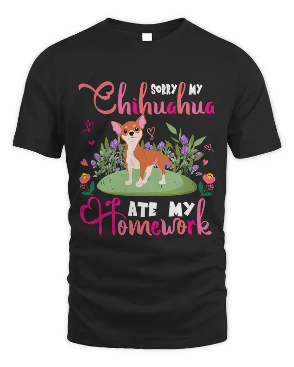 Chihuahuas Sorry My Chihuahua Ate My Homework Floral Dog Cute Student Chihuahua Dog