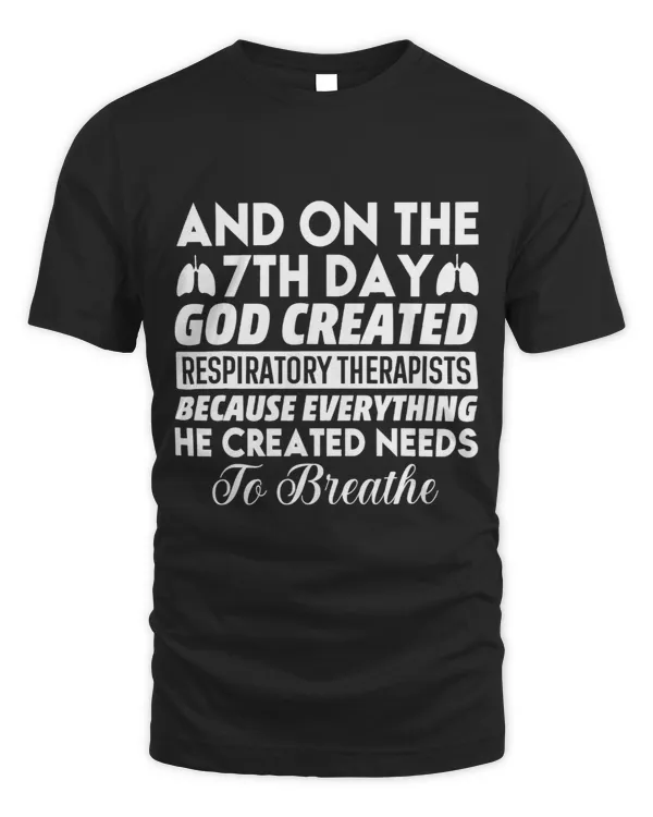 7th Day God Created Respiratory Therapists