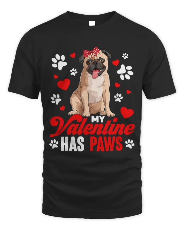 Pug Lover My Valentine Has Paws Happy Valentines Day Girls Pugs Dog