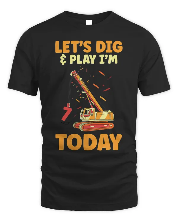 Lets Dig And Play Im 7 Today Construction Crew Build Labor