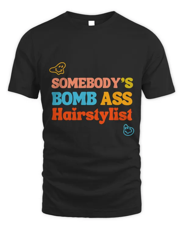 Somebodys Bomb Ass Hairstylist retro groovy
