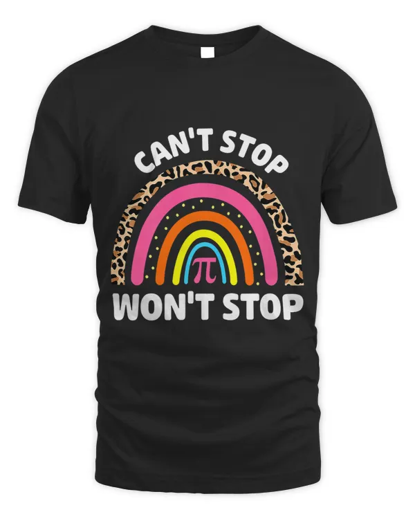 Cant Stop Pi Wont Stop Math Pi Day Teacher Leopard Rainbow