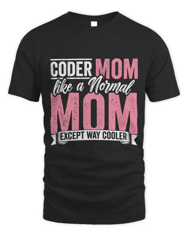 Coding Coder Mom Like A Normal Mom Except Cooler Programmer 1