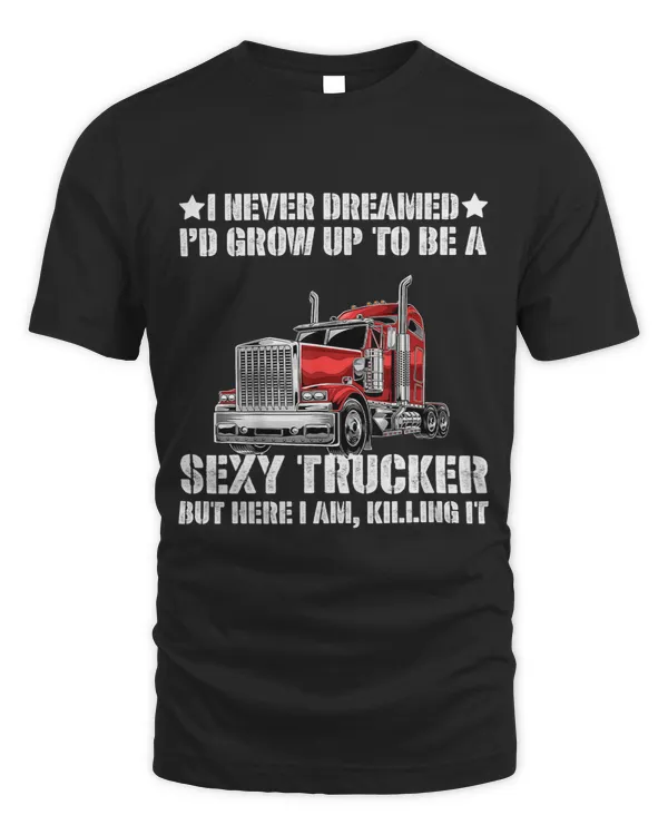 I Never Dreamed id Grow Up To Be A Sexy Trucker 2