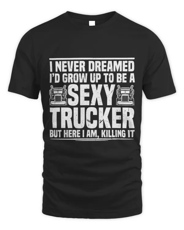 I never dreamed Id grow up to be a sexy Trucker Transporter 1