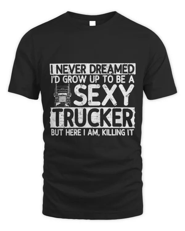 I never dreamed Id grow up to be a sexy Trucker Transporter