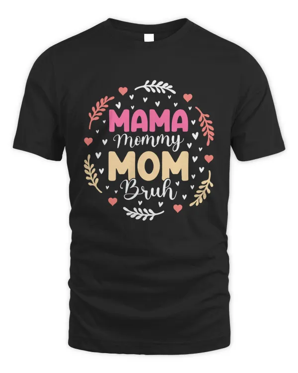 Mama Mommy Mom Bruh