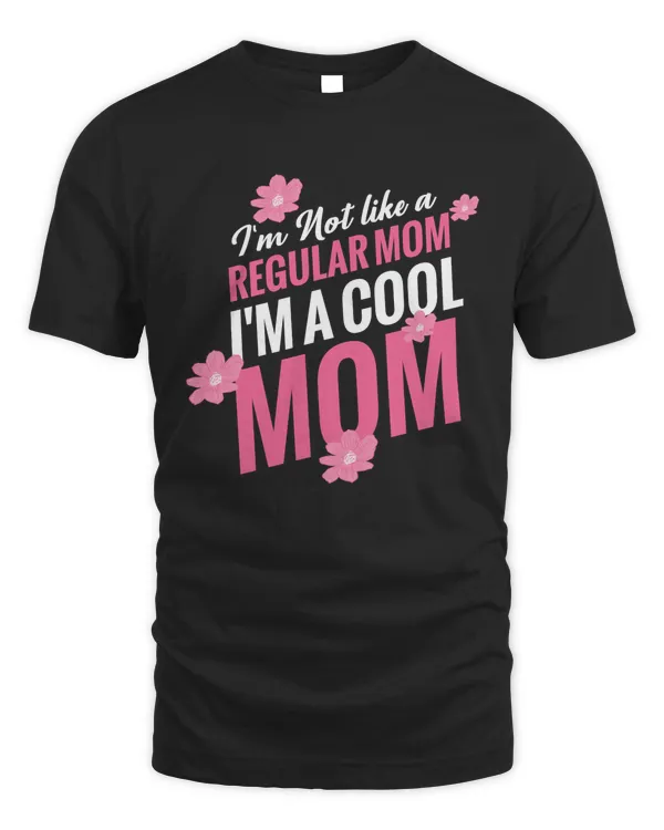 Regular Mom I'm A Cool Mom
