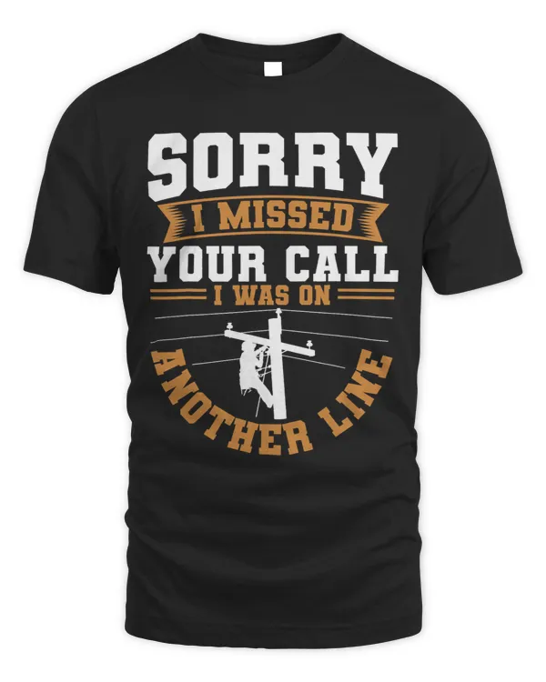 Sorry I Missed Your Call I Was On Another Line