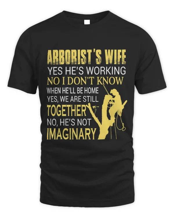 Funny Tree Climber Arborist Wife Women Yes Hes Working