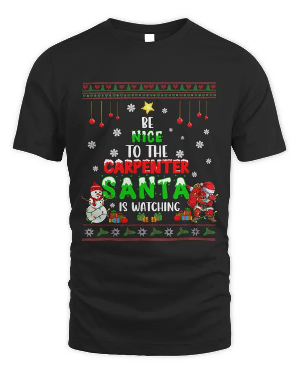 Be Nice To The Carpenter Xmas Dabbing Santa With Snowman