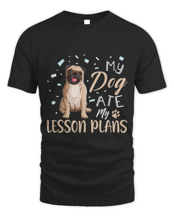 Pug Lover Cute My Dog Ate My Lesson Plans Pug Owners Lovers Teachers Pugs Dog