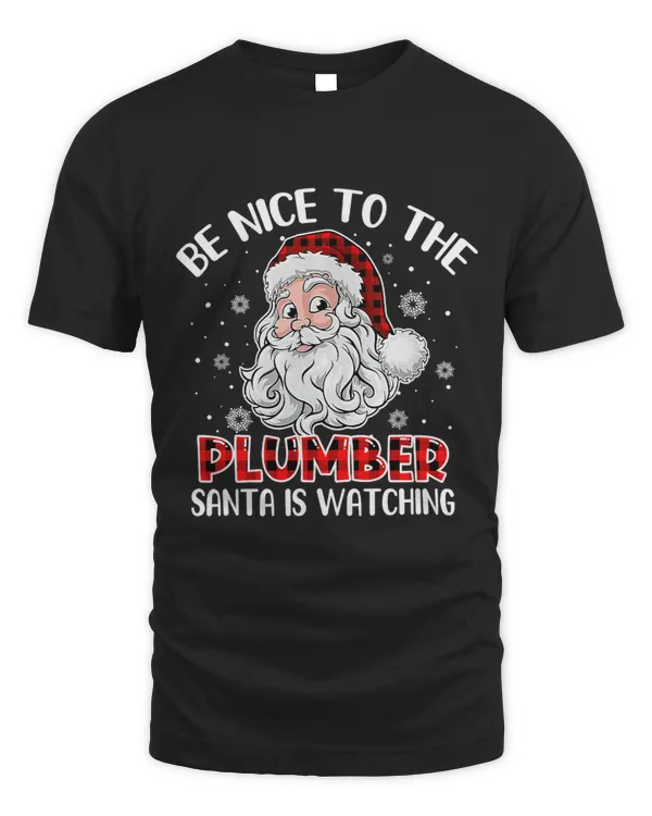 Be Nice To The PLUMBER Santa is Watching Christmas Gifts