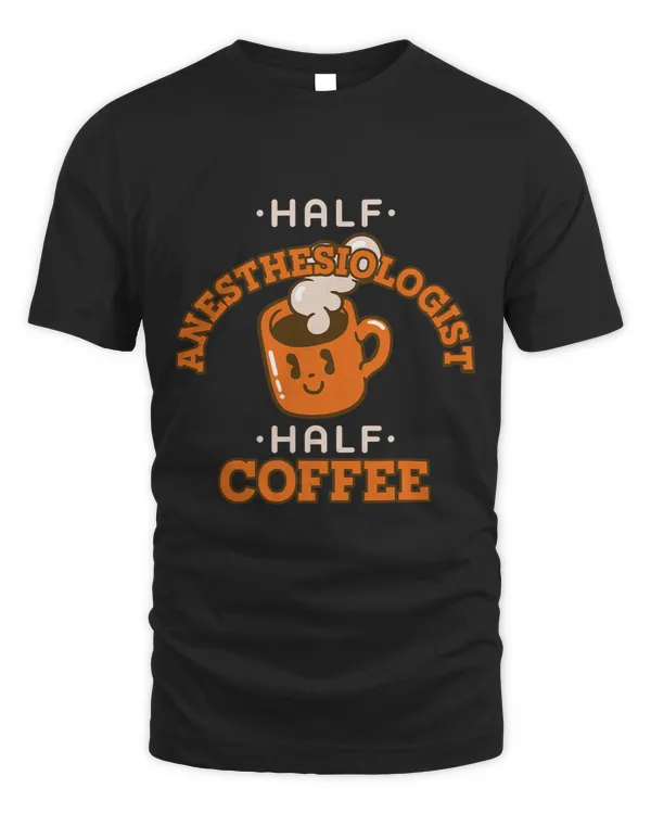 Half Anesthesiologist Coffee Funny Postal Worker Humor