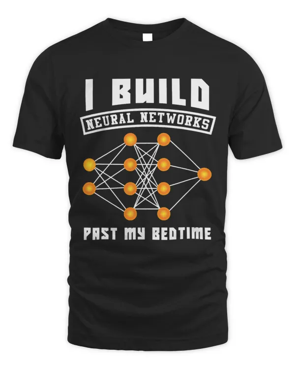 I Build Neural Networks Past My Bedtime For Programmer