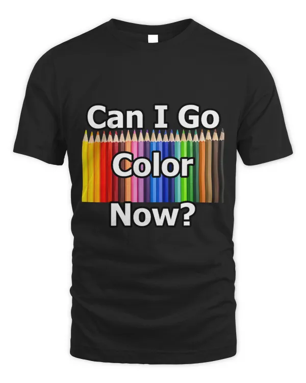 Adult Coloring Book Can I Go Color Now Gift Colored Pencil