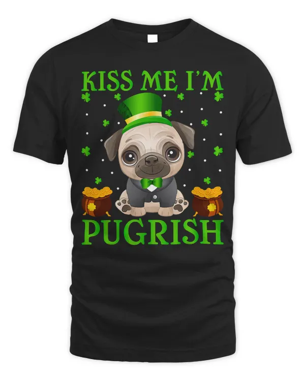 Pug Lover Dog Lover St Patricks Day Kiss Me Im Pugrish 326 Pugs Dog