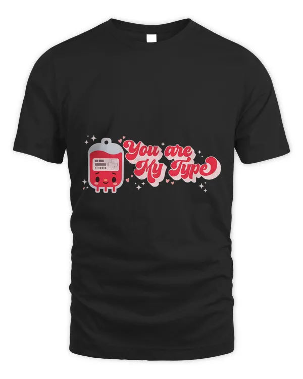 Valentines Day Nurse Youre My Type Medical Pun Blood Bank