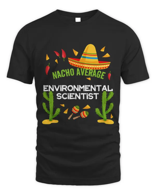 Nacho Average Environmental Scientist
