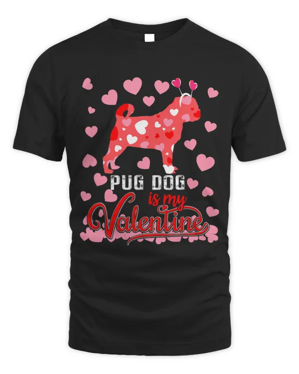 Pug Lover Funny Is My Valentine Dog Lover Dad Mom Boy Girl Pugs Dog