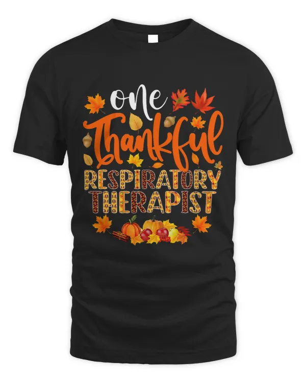 One Thankful Respiratory Therapist Shirt Funny Thanksgiving
