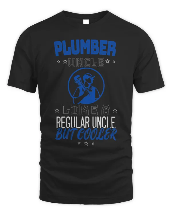 PLUMBER UNCLE LIKE A REGULAR UNCLE BUT COOLER