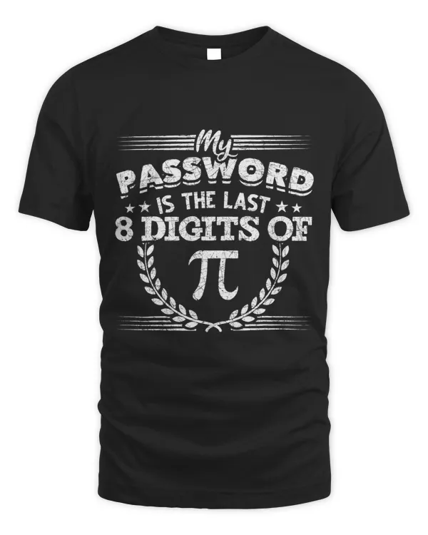 Funny Nerd Geek My Password Is The Last 8 Digits Of Pi Math