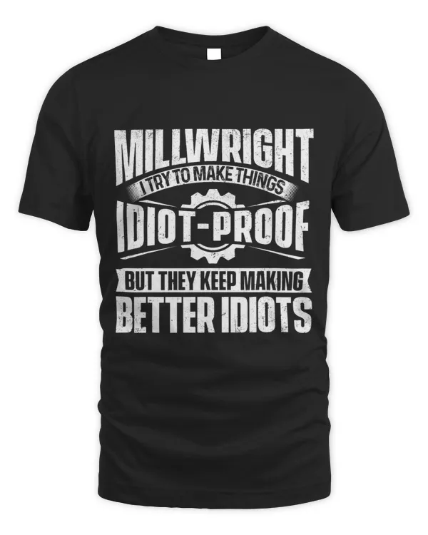 I Try To Make Things Millwright Metal Worker Machinist