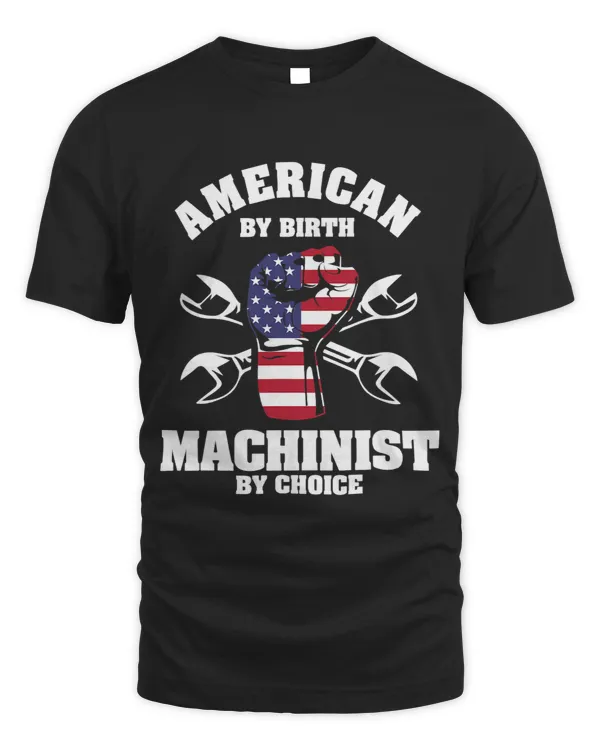 American By Birth Machinist By Choice Hand America Flag 9