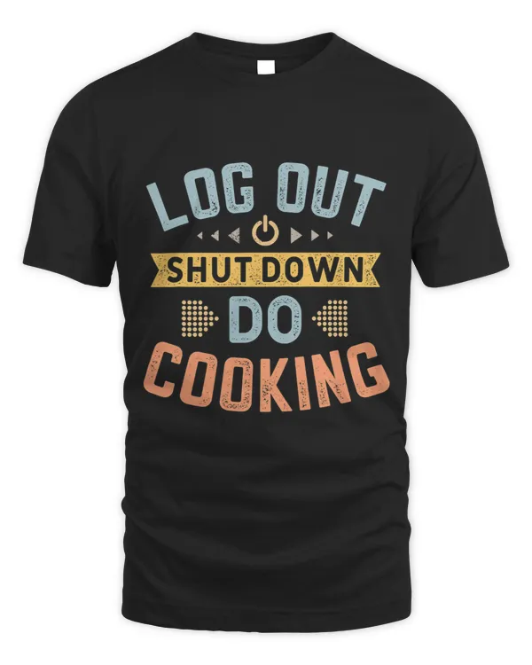 Log Out Shut Down Retro Cooking Sayings Chef Cook Lover