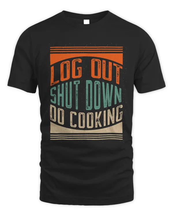 Log Out Shut Down Vintage Chef Retro Cook Hobby Sayings