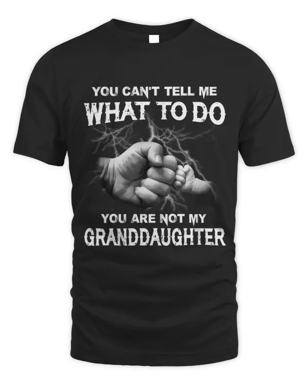 You can't Tell me what to do You're not my Granddaughter