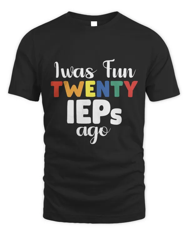 I Was Fun Twenty IEPs Ago IEP Special cute Teacher