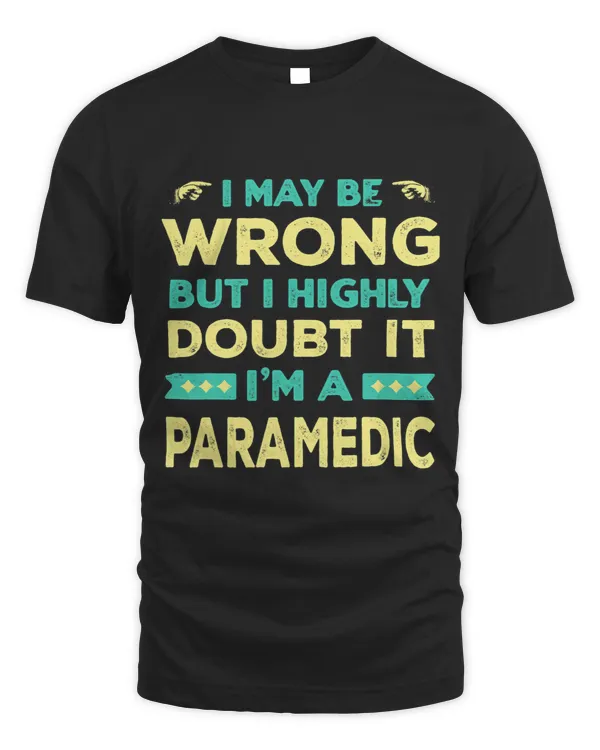 I Highly Doubt It Im a Paramedic Funny EMT Humor 1