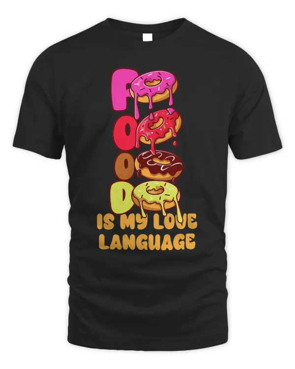 Food Is My Love Language Donuts Gourmet Executive Chef 1