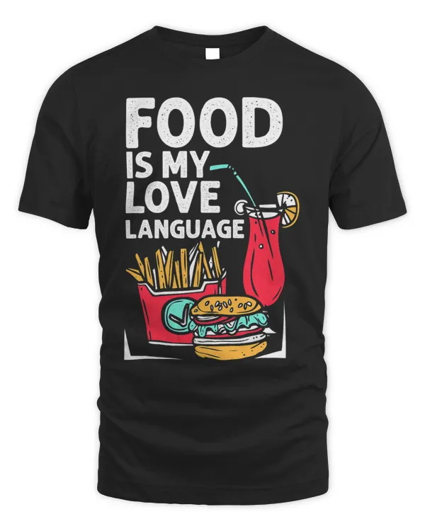 Food Is My Love Language Fast Food Gourmet Executive Chef