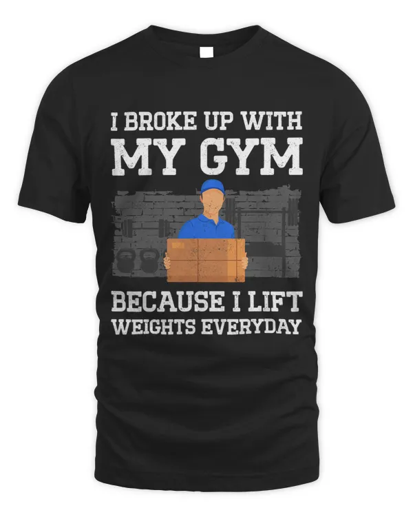Mens I Broke Up With My Gym Because I Lift Weights Everyday