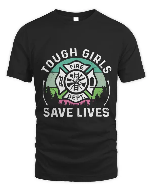 Tough Girls Save Lives Firefighter Pride