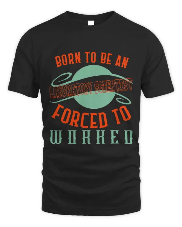 Born laboratory scientist. Forced to worked Profession caree