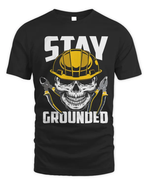 Stay Grounded Funny Electrician
