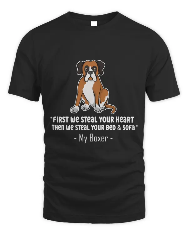 Boxer First We Steal Your Heart Funny Dog Boxer Lover Boxers Dog