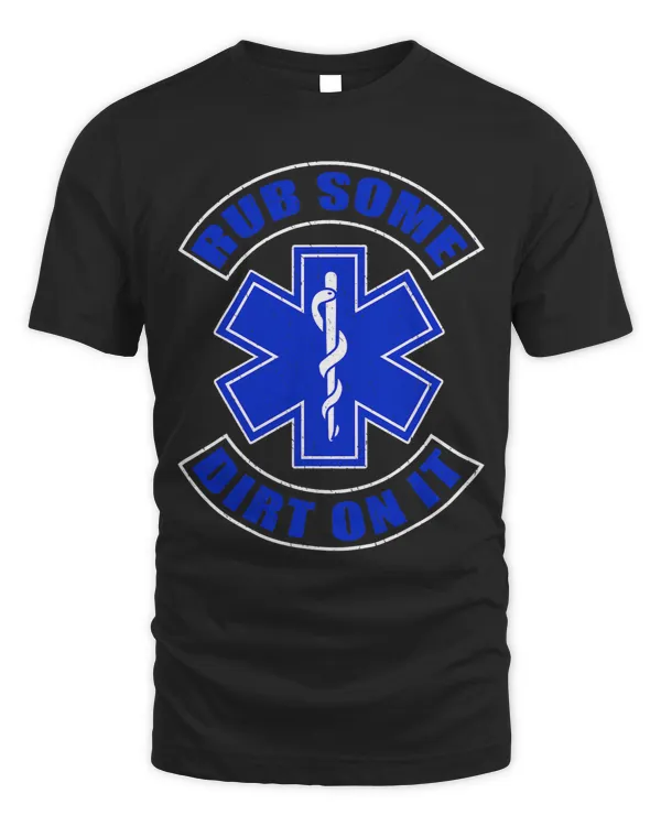 Retro Rub Some Dirt On It Medic EMS EMT Paramedic 1