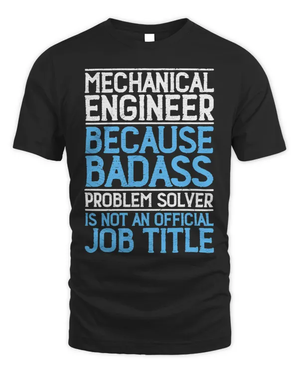 Mechanical Engineer Badass Problem solver is no Job Title