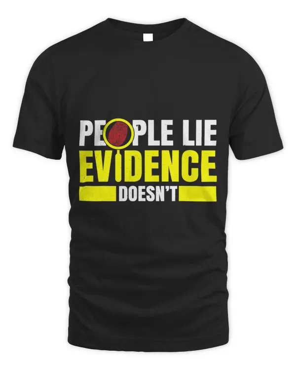People Lie Evidence Doesnt Forensic Scientist Investigator 1