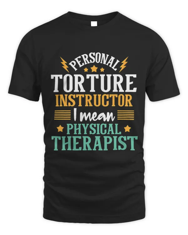 Personal Torture Instructor Physical Theraphy PT Therapist