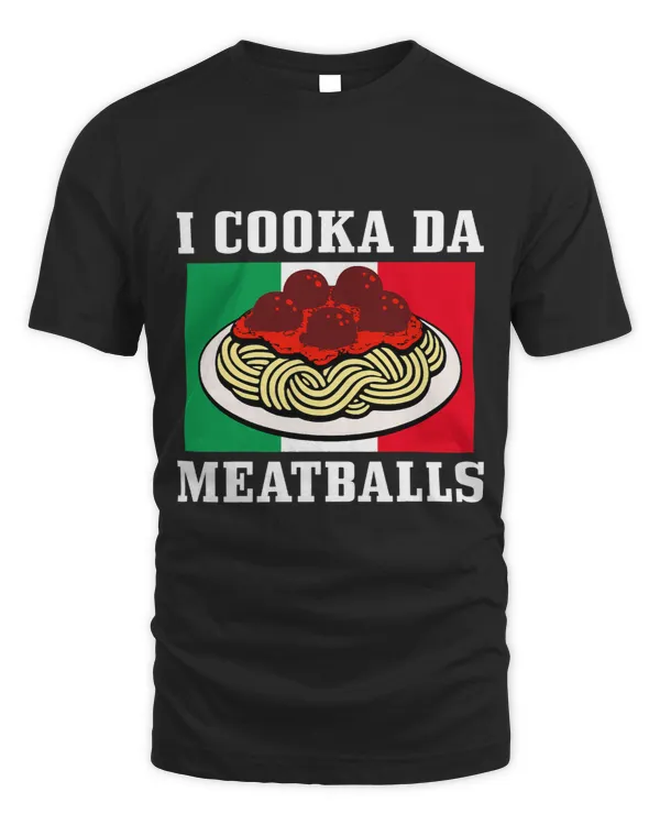 Italian Chef I Cooka Da Meatballs Funny Italy Italia