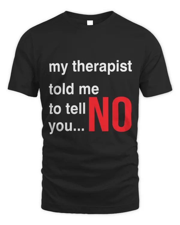 Mein Therapeut hat mir sagt ich soll dir no